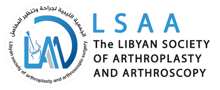 The LIBYAN SOCIETY OF ARTHROPLASTY AND ARTHROSCOPY (LSAA)